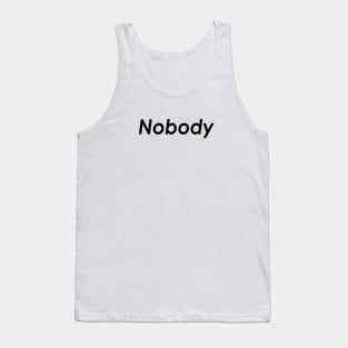 Nobody Tank Top